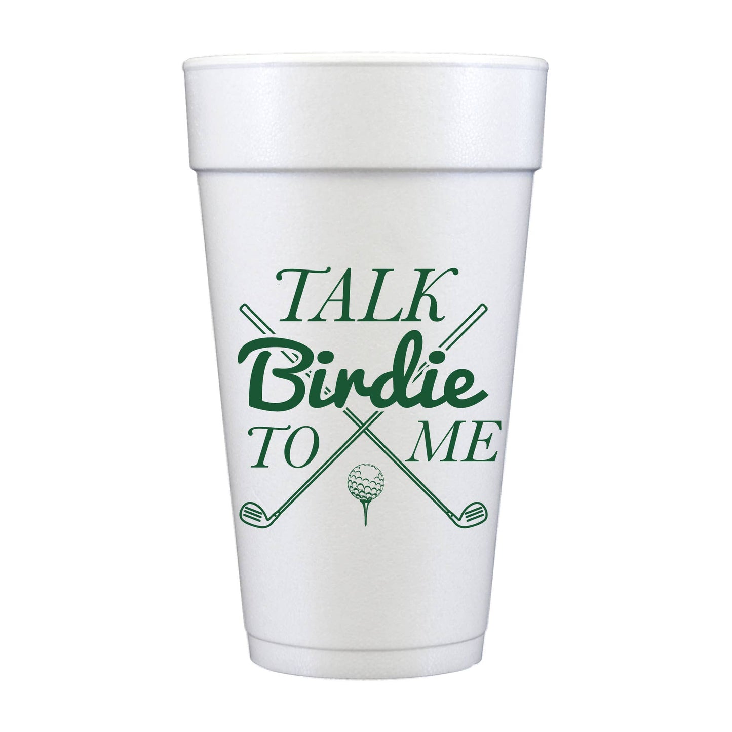 "Talk Birdie To Me" Golf Foam Cups