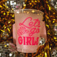 "Let's Go Girls" Rodeo Frosted Cups