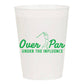 Over Par, Under The Influence Frosted Cups