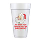 When You're Drinking Styrofoam Christmas Cups